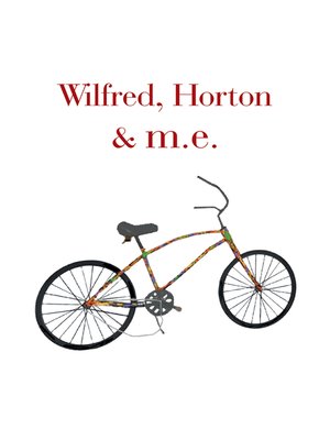 cover image of Wilfred, Horton & M.E.